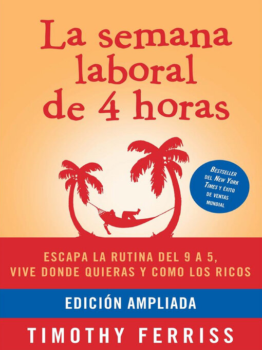 Title details for La semana laboral de 4 horas / the 4-Hour Workeek by Timothy Ferriss - Available